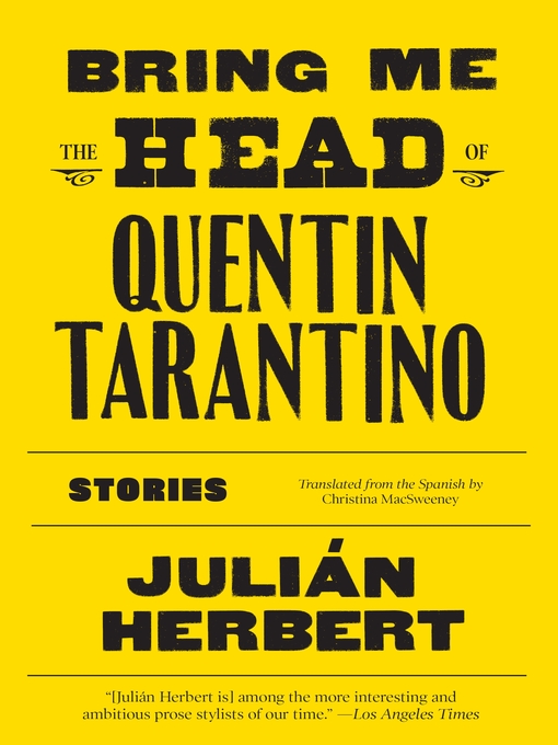 Title details for Bring Me the Head of Quentin Tarantino by Julián Herbert - Wait list
